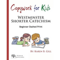 Copywork For Kids - Westminster Shorter Catechism: Beginner Dashed Print