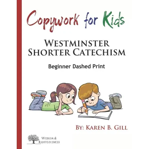 Copywork For Kids - Westminster Shorter Catechism: Beginner Dashed Print