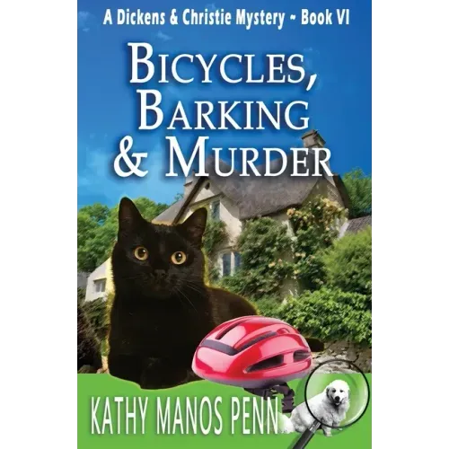 Bicycles, Barking & Murder: A Cozy English Animal Mystery