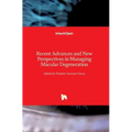 Recent Advances and New Perspectives in Managing Macular Degeneration