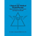 Volume III Clinical and Medical Hypnotherapy: Hypnoanesthesia, Pain Control, and Improved Health