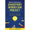Before Starting a SharePoint Workflow Project: Permissions Handling Tips, Ideas & Solutions