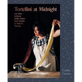 Tortellini at Midnight: And Other Heirloom Family Recipes from Taranto to Turin to Tuscany