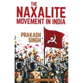 The Naxalite Movement In India-New Edition