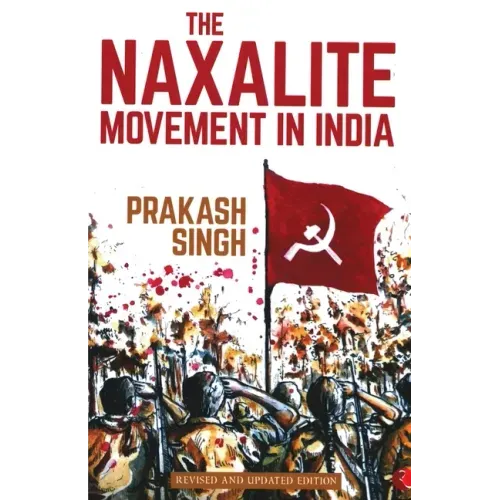 The Naxalite Movement In India-New Edition