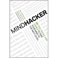 Mindhacker: 60 Tips, Tricks, and Games to Take Your Mind to the Next Level