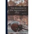 The Manners of the Aristocracy
