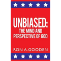 Unbiased: The Mind and Perspective of God