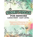 Sudoku Puzzles for Seniors Large Print Easy Level: Improve memory & Keep Mind Sharp 200 Puzzles