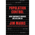 Population Control: How Corporate Owners Are Killing Us
