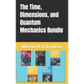 The Time, Dimensions, and Quantum Mechanics Bundle