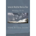 Saving the World One Word at a Time: Writing Cli-Fi