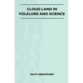 Cloud Land In Folklore And Science (Folklore History Series)