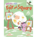 Fair and Square: An Acorn Book (Unicorn and Yeti #5): Volume 5