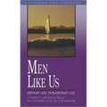 Men Like Us: Ordinary Men, Extraordinary God