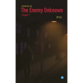 The Enemy Unknown- Chapter 7