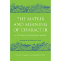 The Matrix and Meaning of Character: An Archetypal and Developmental Approach