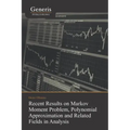 Recent Results on Markov Moment Problem, Polynomial: Approximation and Related Fields in Analysis
