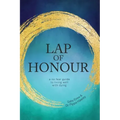 Lap of Honour: A No Fear Guide to Living Well with Dying