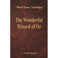 The Wonderful Wizard of Oz (World Classics, Unabridged)