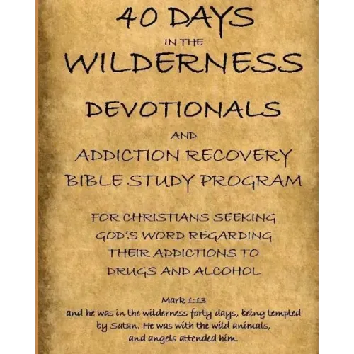40 Days in the Wilderness Addiction Recovery Devotionals and Bible Studies