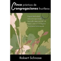 Cinco Practicas de Congregaciones Fructiferas: Five Practices of Fruitful Congregations (Spanish Version)
