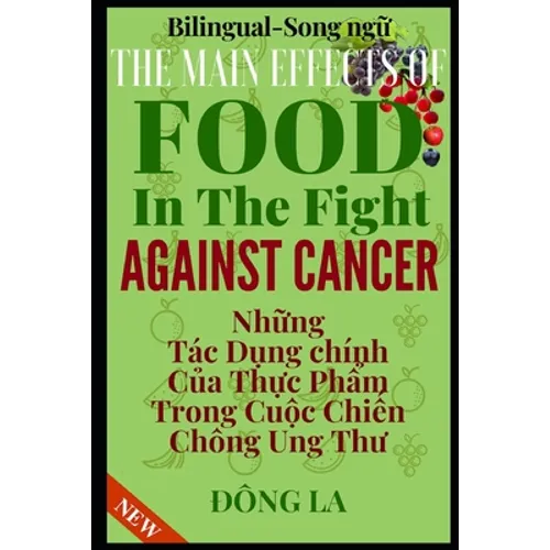 The Main Effects Of Food In The Fight Against Cancer: The Comprehensive Description Of Food's Anti-cancer Properties
