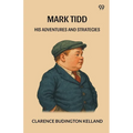 Mark Tidd His Adventures And Strategies