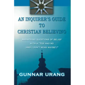 An Inquirer's Guide to Christian Believing