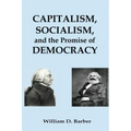 Capitalism, Socialism, and the Promise of Democracy