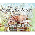 The Young Explorers' Guide To Coral Reef Fish