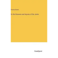 On the Diseases and Injuries of the Joints