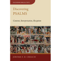 Discovering Psalms: Content, Interpretation, Reception