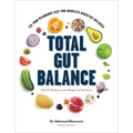 Total Gut Balance: Fix Your Mycobiome Fast for Complete Digestive Wellness