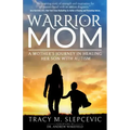Warrior Mom: A Mother's Journey in Healing Her Son with Autism