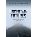 Uncertain Futures: Imaginaries, Narratives, and Calculation in the Economy