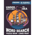 Word Search Puzzle Book - Under, Above & About the Sea: Large Print Themed Quizzes: Ocean, Shipping, Animals, Marine life, Naval Terms, Famous Ship Wr
