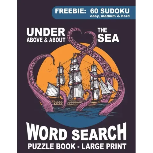 Word Search Puzzle Book - Under, Above & About the Sea: Large Print Themed Quizzes: Ocean, Shipping, Animals, Marine life, Naval Terms, Famous Ship Wr