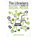 The Librarian's Nitty-Gritty Guide to Social Media