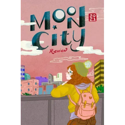 Moon City Review 2021: A Literary Anthology