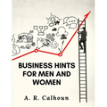 Business Hints for Men and Women: Basic Laws and Rules for Success in Business