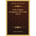 Early Virginia Immigrants, 1623-1666 (1912)