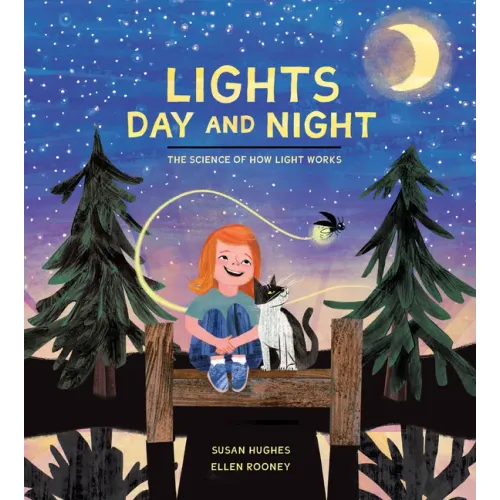 Lights Day and Night: The Science of How Light Works