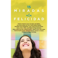 15 Miradas a la Felicidad