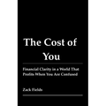The Cost of You: Financial Clarity in a World That Profits When You Are Confused
