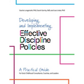 Developing and Implementing Effective Discipline Policies: A Practical Guide for Early Childhood Consultants, Coaches, and Leaders