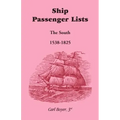 Ship Passenger Lists, The South (1538-1825)