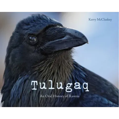 Tulugaq: An Oral History of Ravens