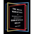 The Nolan Variations: The Movies, Mysteries, and Marvels of Christopher Nolan