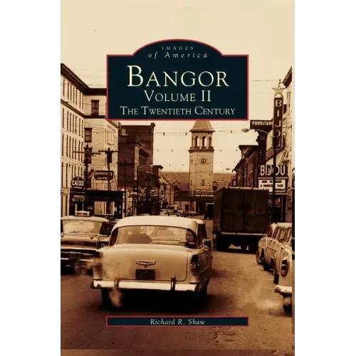 Bangor Volume II: The Twentieth Century